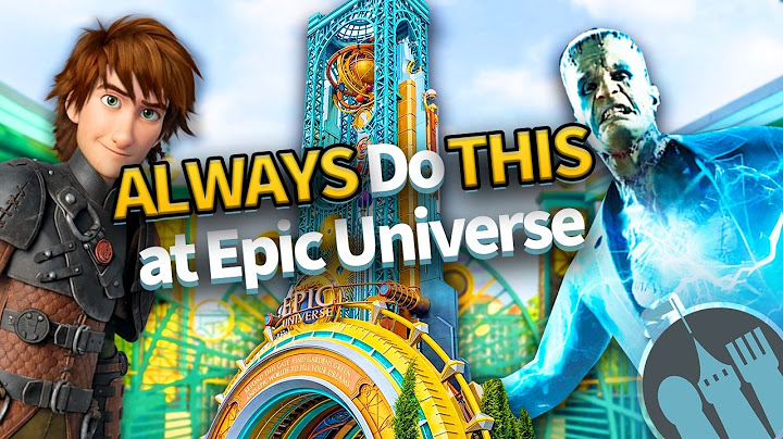 11 Things You Should ALWAYS Do at Epic Universe
