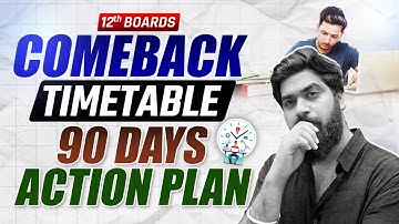 90 Days Comeback Time Table for Class 12th Students | How to Score 95% in Class 12 Boards ?
