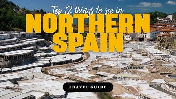 Top 12 Must-See Places in Northern Spain | Landscapes, Historic Cities & Wild Coastlines