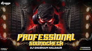 π₯ PROFESSIONAL SOUND CHECK π₯ | DJ SHUBHAM HALDAUR | Bass Boosted Sound System Test 2025