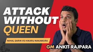 The QUEENLESS ATTACK That BEAT Hikaru Nakamura | Nihal Sarin MASTERPIECE