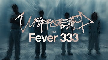 Unprocessed feat. Fever 333 - 