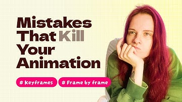 Stop Making These 5 Animation Mistakes