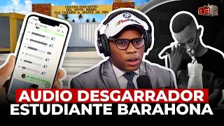 TOLENTINO REVELA AUDIO DESGARRADOR DE ÚLTIMOS MOMENTOS ESTUDIANTE ESCUELA BARAHONA