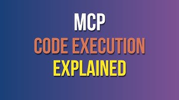 MCP CODE EXECUTION: EXPLAINED
