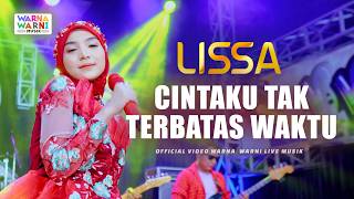 CINTAKU TAK TERBATAS WAKTU - LISSA ft. OM NIRWANA | LIVE MUSIC | VERSI KOPLO