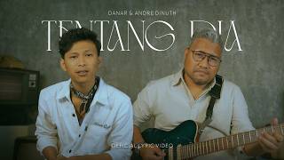 DANAR & ANDRE DINUTH - TENTANG DIA