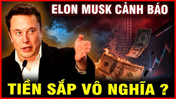 Elon Musk Cảnh Báo: Tiền Bạc Sắp Trở Nên Vô Nghĩa? Kỷ Nguyên Mới Đang Mở Ra