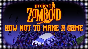 How Not to Make a Video Game: The Story Behind Project Zomboid