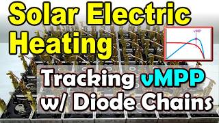 How I Get More Solar Electric Heat With POWER DIODES - Poor Mans MPPT #DIY #solarenergy  #solar