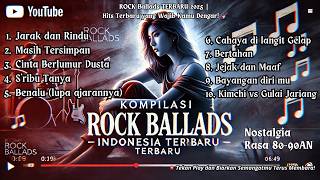 KOMPILASI ROCK BALLADS INDONESIA TERBARU 2025 | LAGU-LAGU YANG MEMBUAT HATI BERGETAR