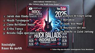 KOMPILASI ROCK BALLADS INDONESIA TERBARU 2025 | LAGU-LAGU YANG MEMBUAT HATI BERGETAR