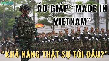 Áo chống đạn Việt Nam: Điều không ngờ tới phía sau lớp vật liệu