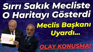Sırrı Sakık O Haritayı gösterdi: Meclis Başkanı Uyardı... Tarihi Konuşma!