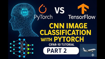 CNN Image Classification with PyTorch | CIFAR-10 Tutorial | PyTorch vs TensorFlow  | Part 2