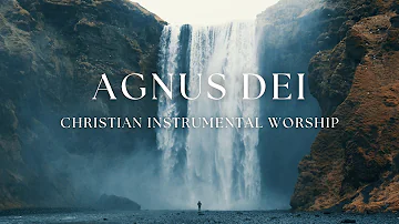 Agnus Dei: Christian Instrumental Worship