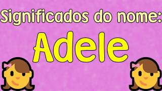 👧Adele - Significados e origens do nome