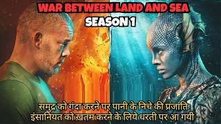 THE WAR BETWEEN THE LAND AND SEA SEASON 1 Explained in Hindi | Movie Ending | Science Fiction Fantas