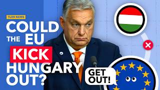 Could Hungary Actually be Kicked Out of the EU?