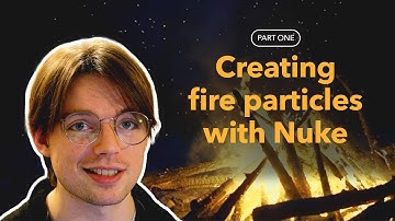 Creating fire with particles in Nuke - Part 1
