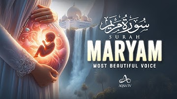 Best Surah Maryam (Mary) سورة مريم | Beautiful Voice Heart Touching Quran | Aqsa TV