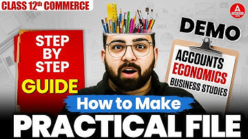 How to Make Class 12th Project File? Accounts, Economics & BST | Best Tips to Score 20/20