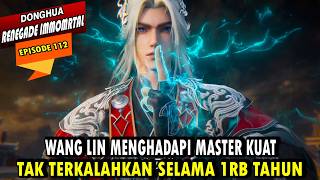 112. WANG LIN MEMBUKTIKAN DIRI DI KOTA SILUMAN KUNO - RENEGADE IMMORTAL
