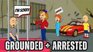 Classic Caillou Steals Caillou’s New Car / Arrested / Grounded