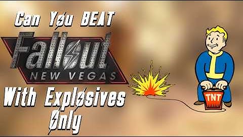 Can You Beat Fallout New Vegas With Explosive Weapons Only?