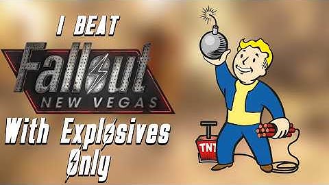 Can You Beat Fallout New Vegas With Explosive Weapons Only?