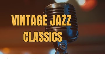 Thumbnail of Best Jazz Songs of all Time Playlist! Vintage Jazz Classics