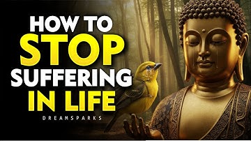 How to Stop Suffering in Life | Let Go and Heal | Buddhism