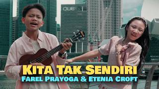 Farel Prayoga X Etenia Croft - KITA TAK SENDIRI (FP Music)