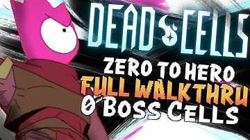Dead Cells FULL Walkthrough 0BC From Zero to Hero