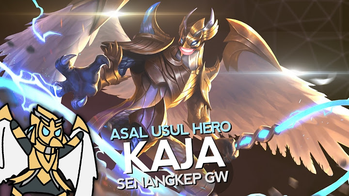 Asal Usul Hero Kaja Senangkep Gw  - MLBB Indonesia