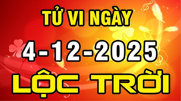 Tu Vi Hang Ngay 4-12-2025 Chỉ Đích Danh Con Giáp ÔM LỘC TRỜI Thoát Nghèo Hết Khổ Đổi Đời Giàu To