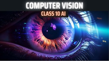 Class 10 Computer Vision in ONE SHOT | AI 417 | CBSE 2025