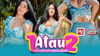 1 ATAU 2 - Novi Sasmita ft. Bajol Ndanu