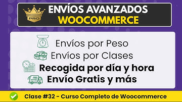 #32 | Envíos Avanzados en Woocommerce (Peso, Clases, Horario, Día, Envío Gratis, etc) 2025