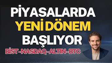 Piyasalarda "Yeni Dönem" Başlıyor...