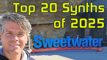 TOP 20 Synthesizers of 2025: Sweetwater Tour & Ultimate Buyer