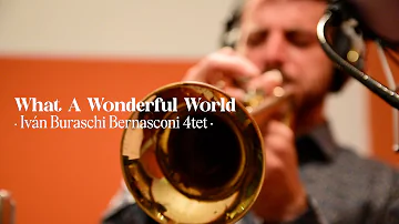 "What a Wonderful World" | Ivan Buraschi Bernasconi 4tet