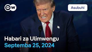 DW Kiswahili Habari za Ulimwengu | Septemba 25, 2024 | Asubuhi | Swahili Habari leo