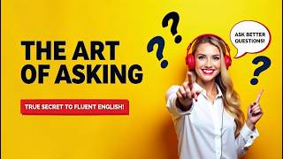Seni Bertanya: Rahasia Percakapan Bahasa Inggris yang Lancar!