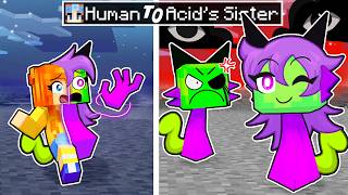 From HUMAN to ACID's SISTER in Minecraft!