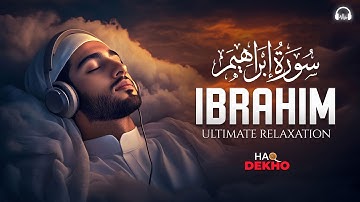 Surah Ibrahim سورة إبراهيم I Majestic Voice to Embrace Peace & Inner Grace I Haq Dekho #surahibrahim