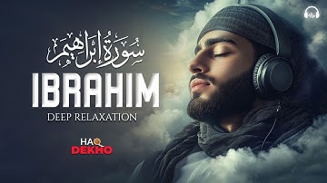 Surah Ibrahim سورة إبراهيم I Majestic Voice to Embrace Peace & Inner Grace I Haq Dekho #surahibrahim