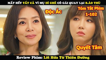 Review Phim: Giả Danh Thiên Kim Tiểu Thư Để Gả Vào Hào Môn Báo Thù | Lời Hứa Từ Thiên Đường