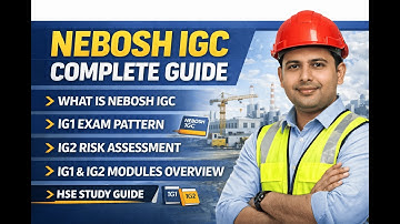 NEBOSH IGC Introduction | Course Structure, IG1 Exam, IG2 Risk Assessment Explained