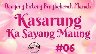 KASARUNG KA SAYANG MAUNG 06, Dongeng Enteng Mang Jaya, Carita Sunda @MangJayaOfficial